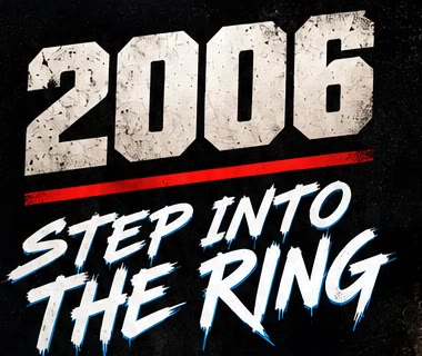 2006 — Step into the ring
